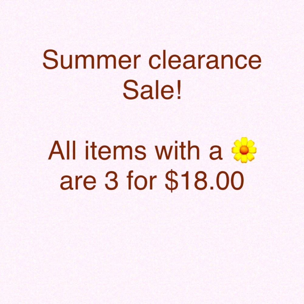 Huge clearance sale! All items with a 🌼 are 3 for $18.00!